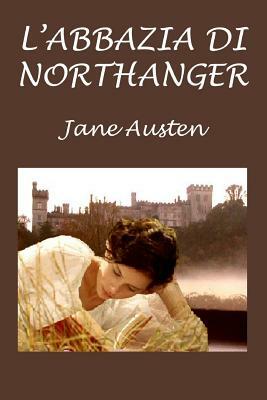 L'Abbazia Di Northanger by Jane Austen