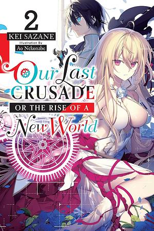 Our Last Crusade or the Rise of a New World, Volume 2 by Kei Sazane