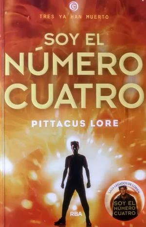 soy el numero cuatro by Pittacus Lore, Pittacus Lore