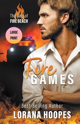 Fire Games Large Print Edition by Lorana Hoopes
