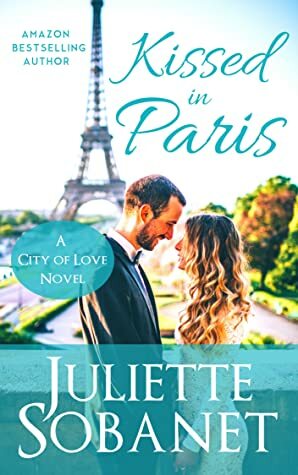 Kissed in Paris by Juliette Sobanet