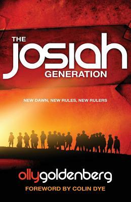 The Josiah Generation: New dawn, new rules, new rulers by Olly Goldenberg