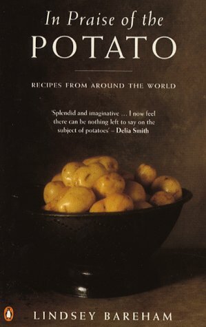 In Praise of the Potato: Recipes from Around the World by Yvonne Skargon, Lindsey Bareham