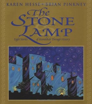 The Stone Lamp: Eight Stories Of Hanukkah Through History by Karen Hesse