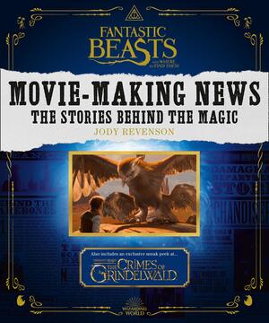Fantastic Beasts: Wizarding World News by Jody Revenson