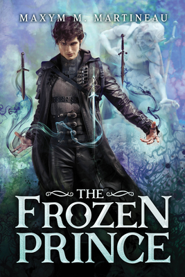 The Frozen Prince by Maxym M. Martineau
