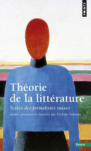 Th'orie de La Litt'rature. Textes Des Formalistes Russes by Tzvetan Todorov