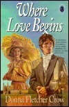 Where Love Begins by Donna Fletcher Crow