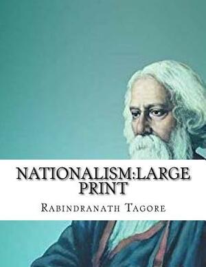Nationalism: large print by Rabindranath Tagore