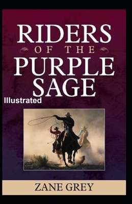 Riders of the Purple Sage Illustrated by Zane Grey