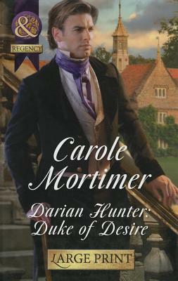 Darian Hunter: Duke of Desire by Carole Mortimer