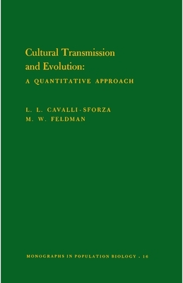 Cultural Transmission and Evolution (Mpb-16), Volume 16: A Quantitative Approach. (Mpb-16) by Marcus W. Feldman, Luigi Luca Cavalli-Sforza