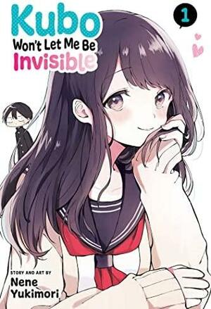 Kubo Won't Let Me Be Invisible, Vol. 1 by 雪森寧々