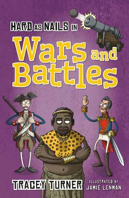 Hard as Nails in Wars and Battles by Tracey Turner