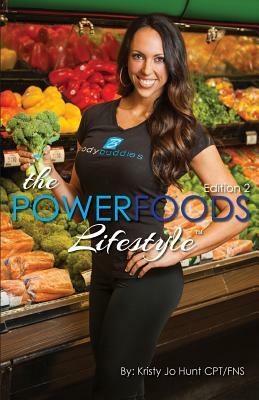 The Power Foods Lifestyle: Edition 2 by Kristy Jo Hunt