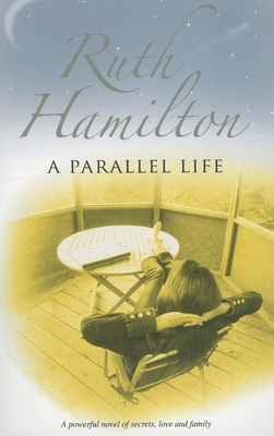 A Parallel Life by Ruth Hamilton