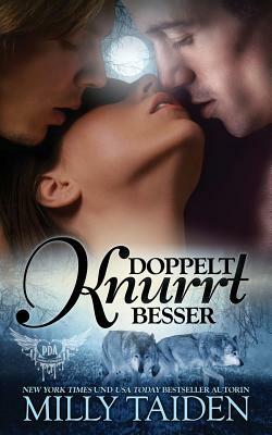 Doppelt Knurrt Besser by Milly Taiden