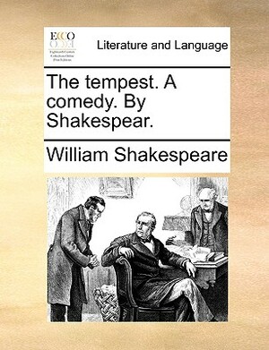 The Tempest. a Comedy. by Shakespear. by William Shakespeare