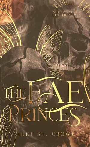 The Fae Princes: Special Edition by Nikki St. Crowe