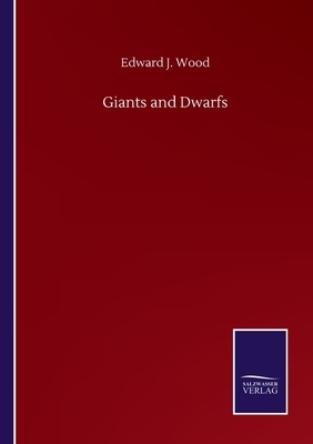 Giants and Dwarfs by Edward J. Wood