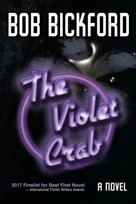The Violet Crab: A Kahlo and Crowe Mystery by Bob Bickford