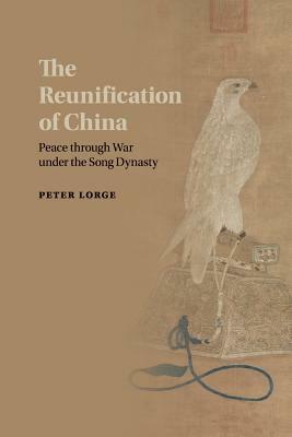 The Reunification of China by Peter Lorge