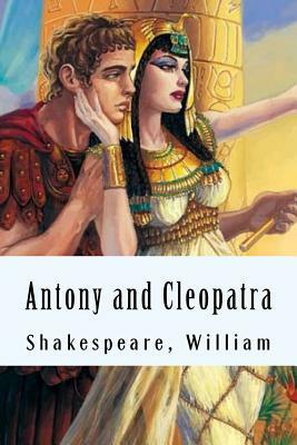 Antony and Cleopatra by William Shakespeare