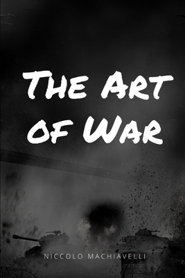The Art of War illustrated Edition by Niccolò Machiavelli