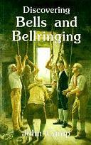 Discovering Bells and Bellringing by John Camp