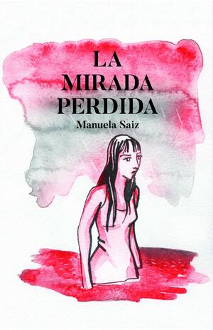 La mirada perdida by Manuela Saiz