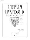 Utopian Craftsmen: The Arts and Crafts Movement from the Cotswolds to Chicago by Lionel Lambourne