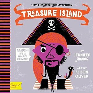 Treasure Island: A BabyLit® Shapes Primer by Jennifer Adams, Alison Oliver