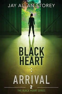 Black Heart: Arrival (Black Heart Series, Book 2) by Jay Allan Storey