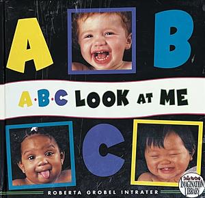 A B C Look At Me by Roberta Grobel Intrater