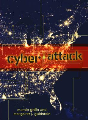 Cyber Attack by Margaret J. Goldstein, Martin Gitlin