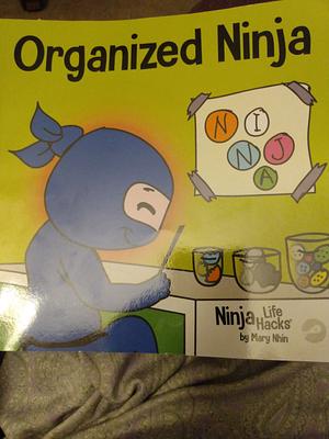 Organized Ninja by Jelena Stupar, Mary Nhin