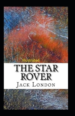 The Star Rover Illustrated by Jack London