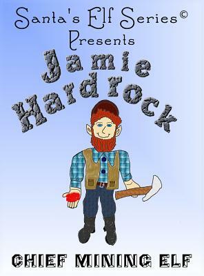 Jamie Hardrock, Chief Mining Elf by 