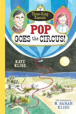 Pop Goes the Circus! by Kate Klise
