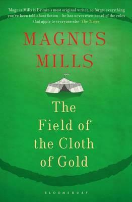 The Field of the Cloth of Gold by Magnus Mills