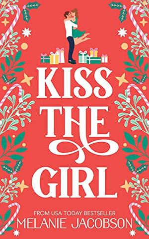 Kiss the Girl by Melanie Jacobson