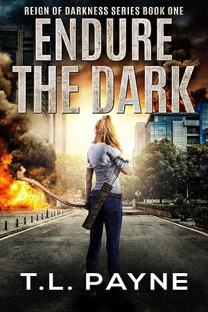 Endure the Dark by T.L. Payne, T.L. Payne