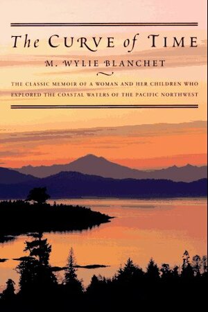 The Curve of Time by M. Wylie Blanchet