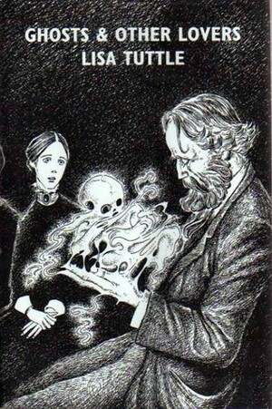 Ghosts & Other Lovers by Lisa Tuttle