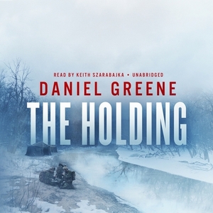 The Holding by Daniel Greene