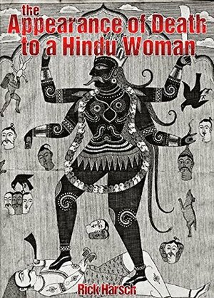 The Appearance of Death to a Hindu Woman by Rick Harsch