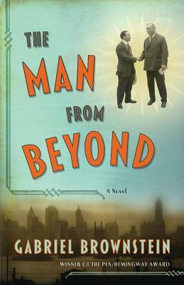The Man from Beyond by Gabriel Brownstein