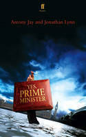 Yes Prime Minister: A Play by Antony Jay, Jonathan Lynn