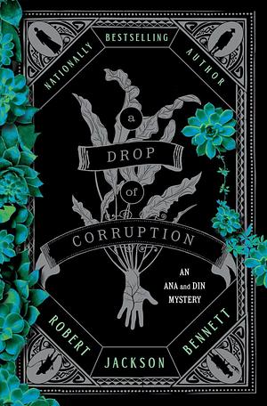 A Drop of Corruption by Robert Jackson Bennett