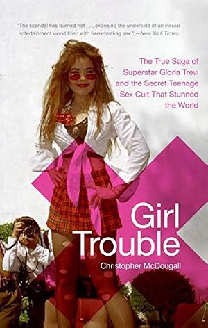 Girl Trouble by Christopher McDougall, Christopher McDougall
